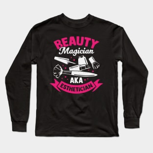 Beauty Magician AKA Esthetician Long Sleeve T-Shirt